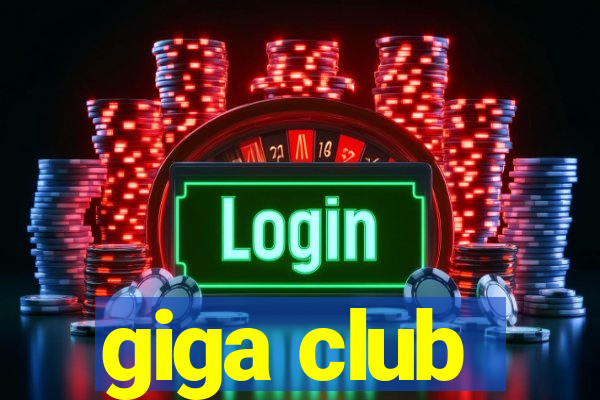 giga club